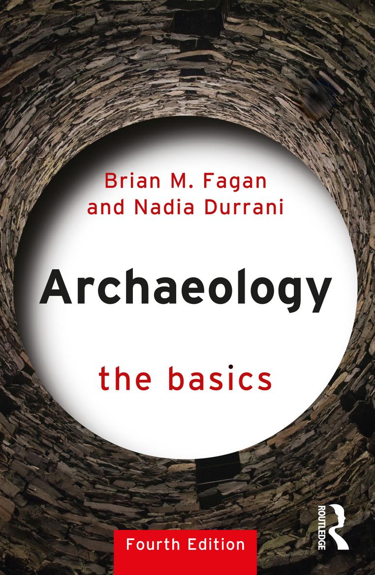 Archaeology The Basics Fourth Edition Brian M Fagan Nadia Durrani