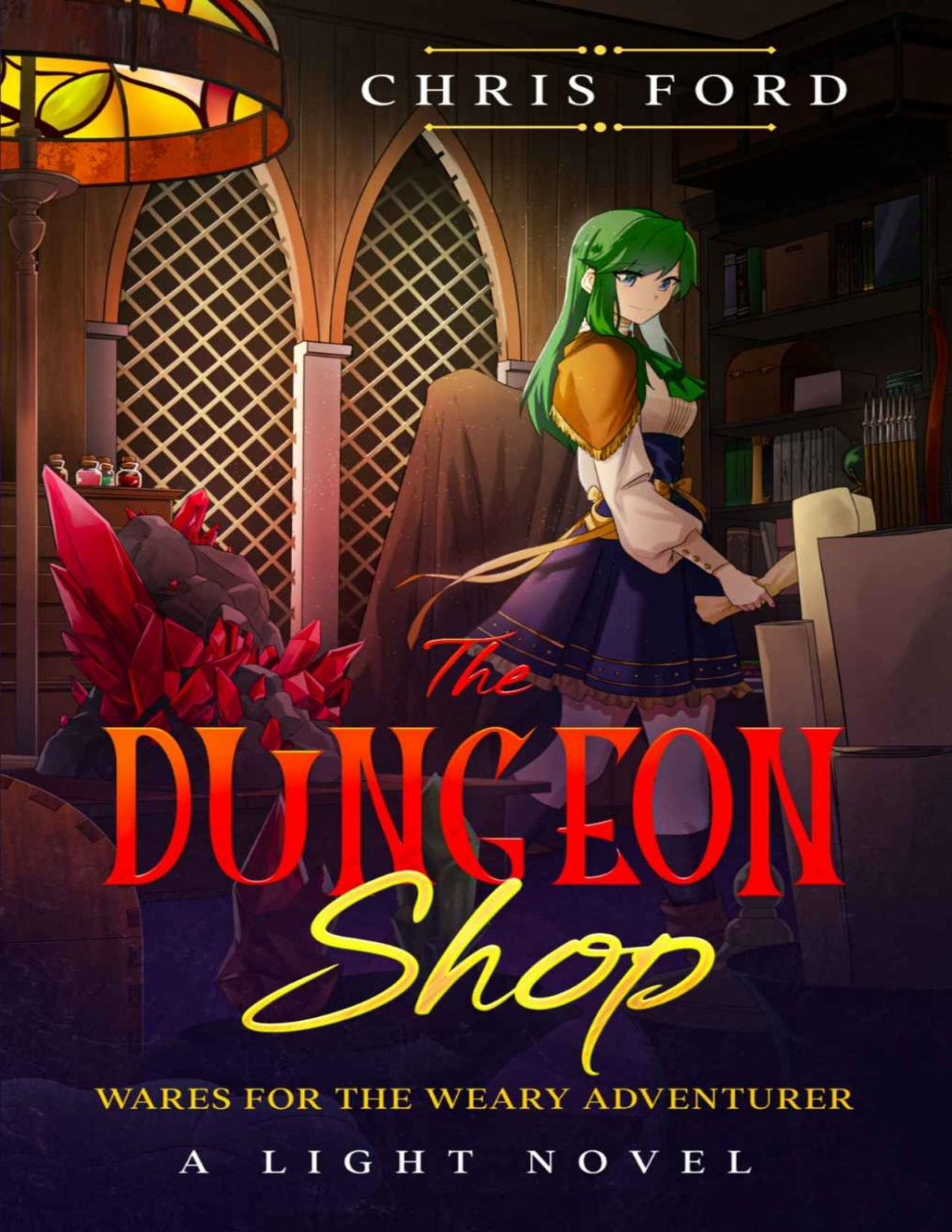 The Dungeon Shop A Light Novel Litrpg Adventure Chris Ford Wolfe Locke