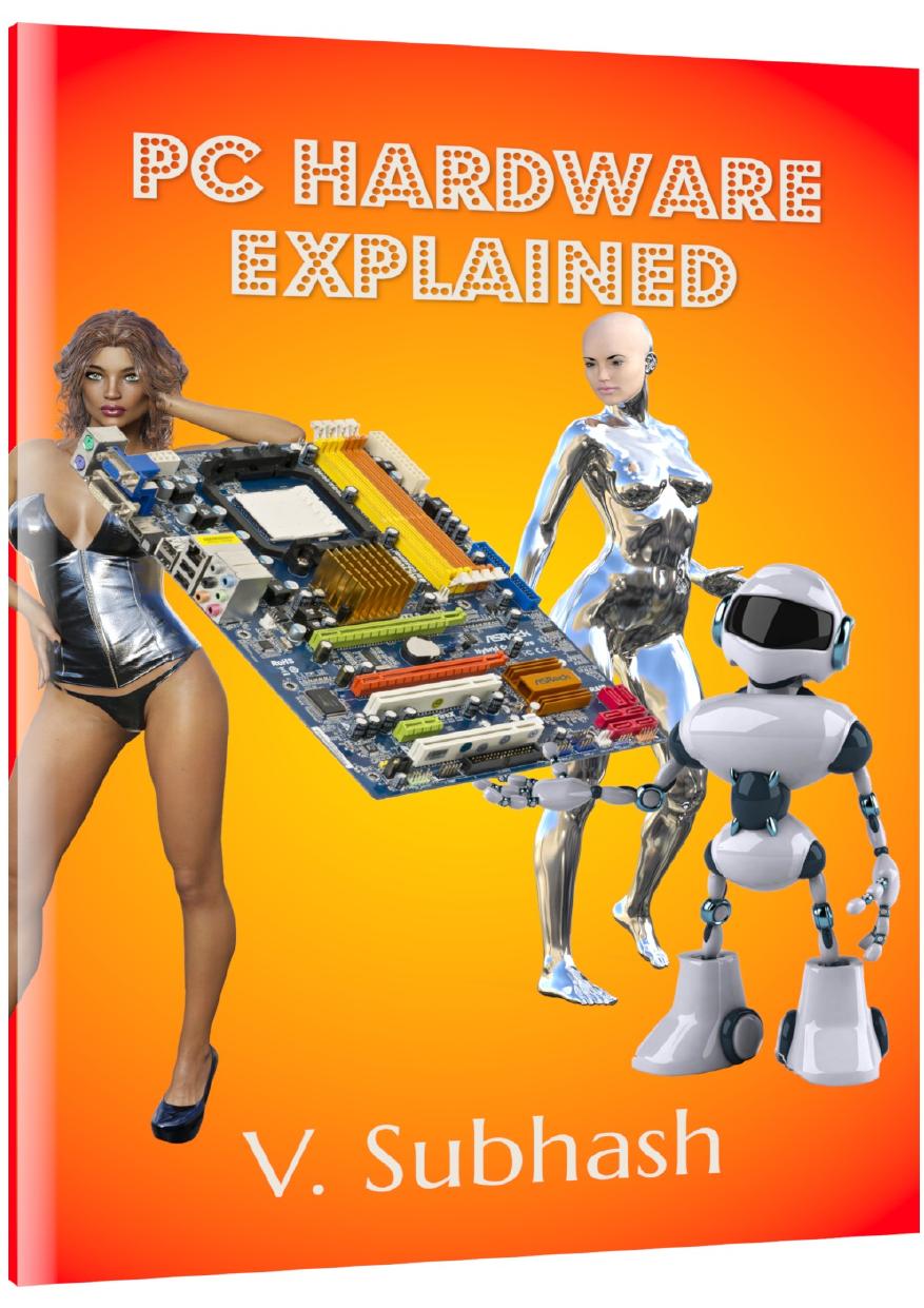 Pc Hardware Explained The Illustrated Guide To Personal Computer Components In 2022 Subhash