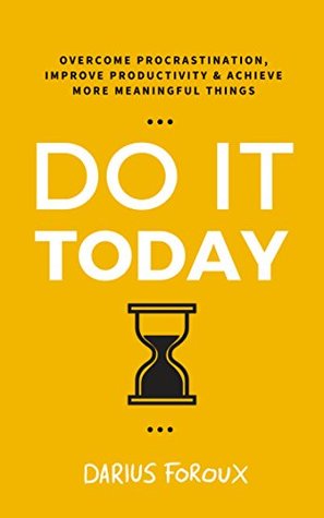 Do It Today Darius Foroux