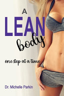 A Lean Body One Step At A Time Parkin Dr Michelle