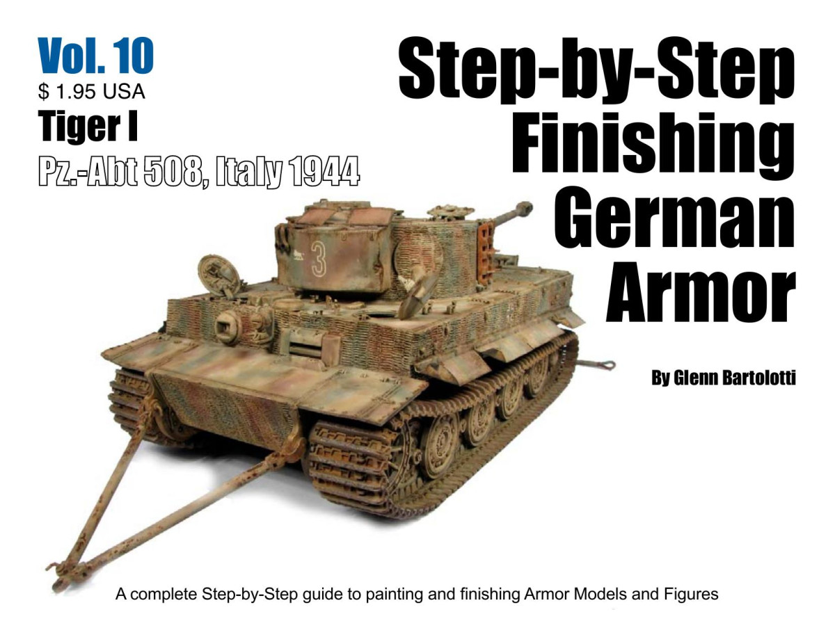 Step By Step Finishing German Armour Vol10 1st Edition Glenn L Bartolotti
