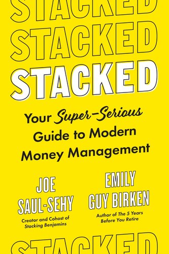 Stacked Your Superserious Guide To Modern Money Management Joe Saulsehy Emily Guy Birken