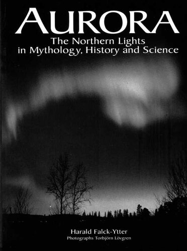 Aurora The Northern Lights In Mythology History And Science Harald Falckytter