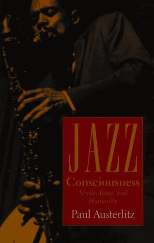 Jazz Consciousness Music Race And Humanity Paul Austerlitz