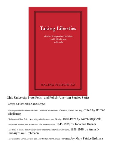 Taking Liberties Gender Transgressive Patriotism And Polish Drama 17861989 1st Edition Halina Filipowicz