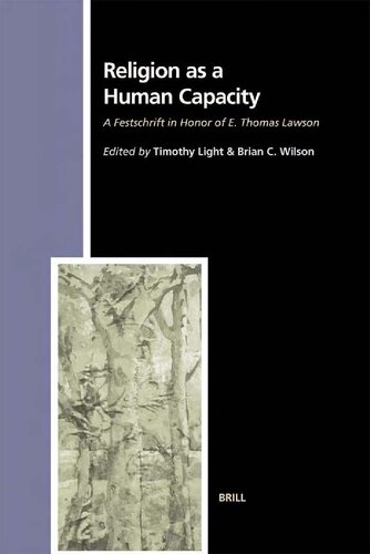 Religion As A Human Capacity A Festschrift In Honor Of E Thomas Lawson Numen Book Series Studies In The History Of Religions Volume Xcix E Thomas Lawson