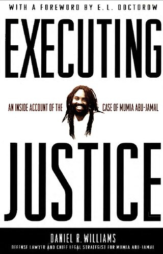 Executing Justice An Inside Account Of The Case Of Mumia Abujamal 2002 Daniel R Williams
