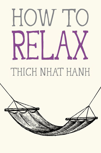 How To Relax Thich Nhat Hanh