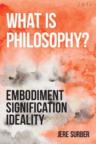 What Is Philosophy Embodiment Signification Ideality 1st Edition Jere Oneill Surber