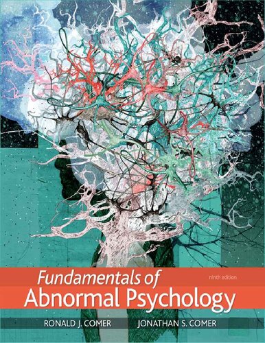 Fundamentals Of Abnormal Psychology 9th Ed 9th Edition Ronald J Comer