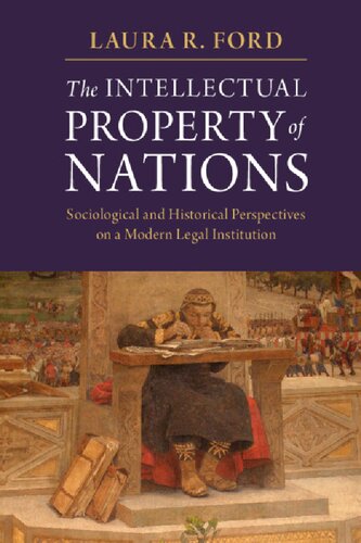 The Intellectual Property Of Nations 1st Edition Laura R Ford