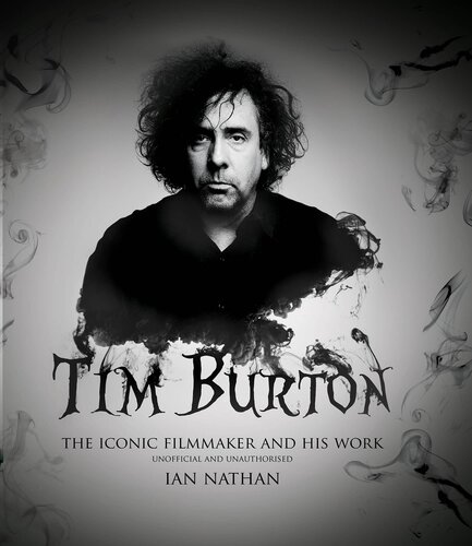 Tim Burton The Iconic Filmmaker And His Work Box Ian Nathan