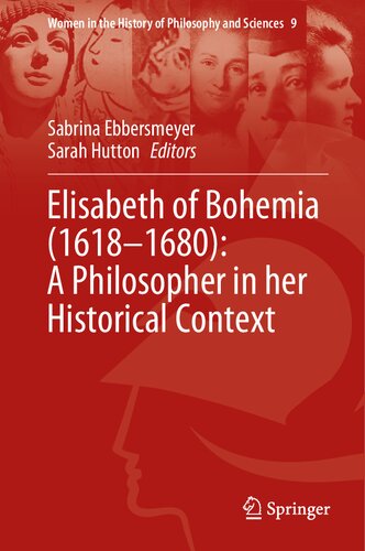 Elisabeth Of Bohemia 16181680 A Philosopher In Her Historical Context Sabrina Ebbersmeyer