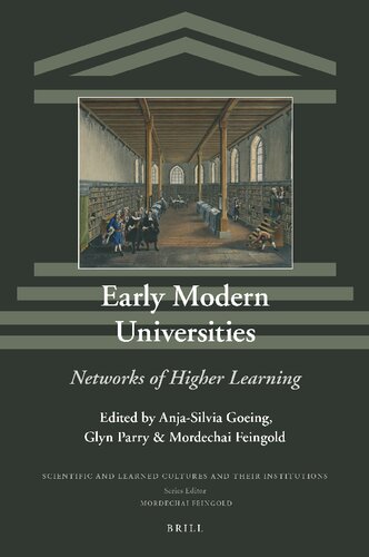 Early Modern Universities Networks Of Higher Learning Anjasilvia Goeing