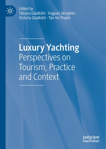 Luxury Yachting Perspectives On Tourism Practice And Context Tatiana Gladkikh