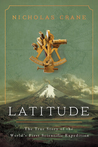 Latitude The True Story Of The Worlds First Scientific Expedition Nicholas Crane