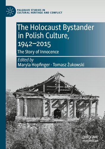 The Holocaust Bystander In Polish Culture 19422015 The Story Of Innocence Maryla Hopfinger