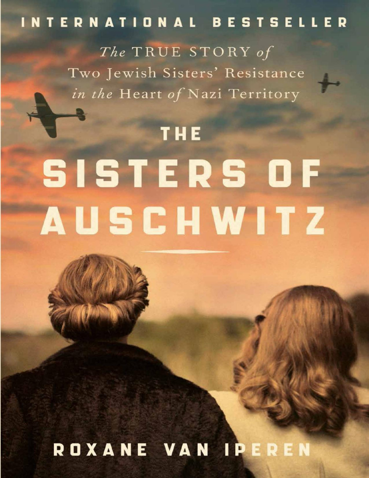 The Sisters Of Auschwitz Roxane Van Iperen