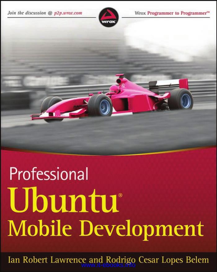 Professional Ubuntu Mobile Development Ian Lawrence Rodrigo Cesar Lopes Belem