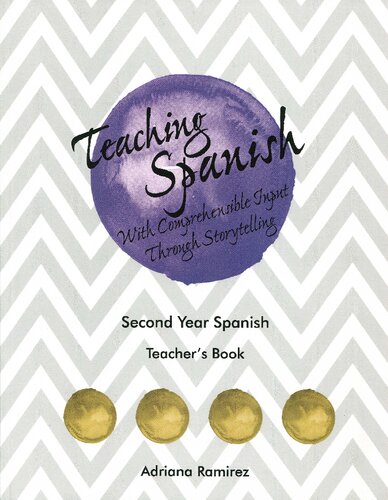 Teaching Spanish With Comprehensible Input Through Storytelling 1st Edition Adriana Ramirez