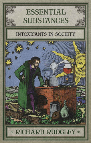 Essential Substances A Cultural History Of Intoxicants In Society Richard Rudgley