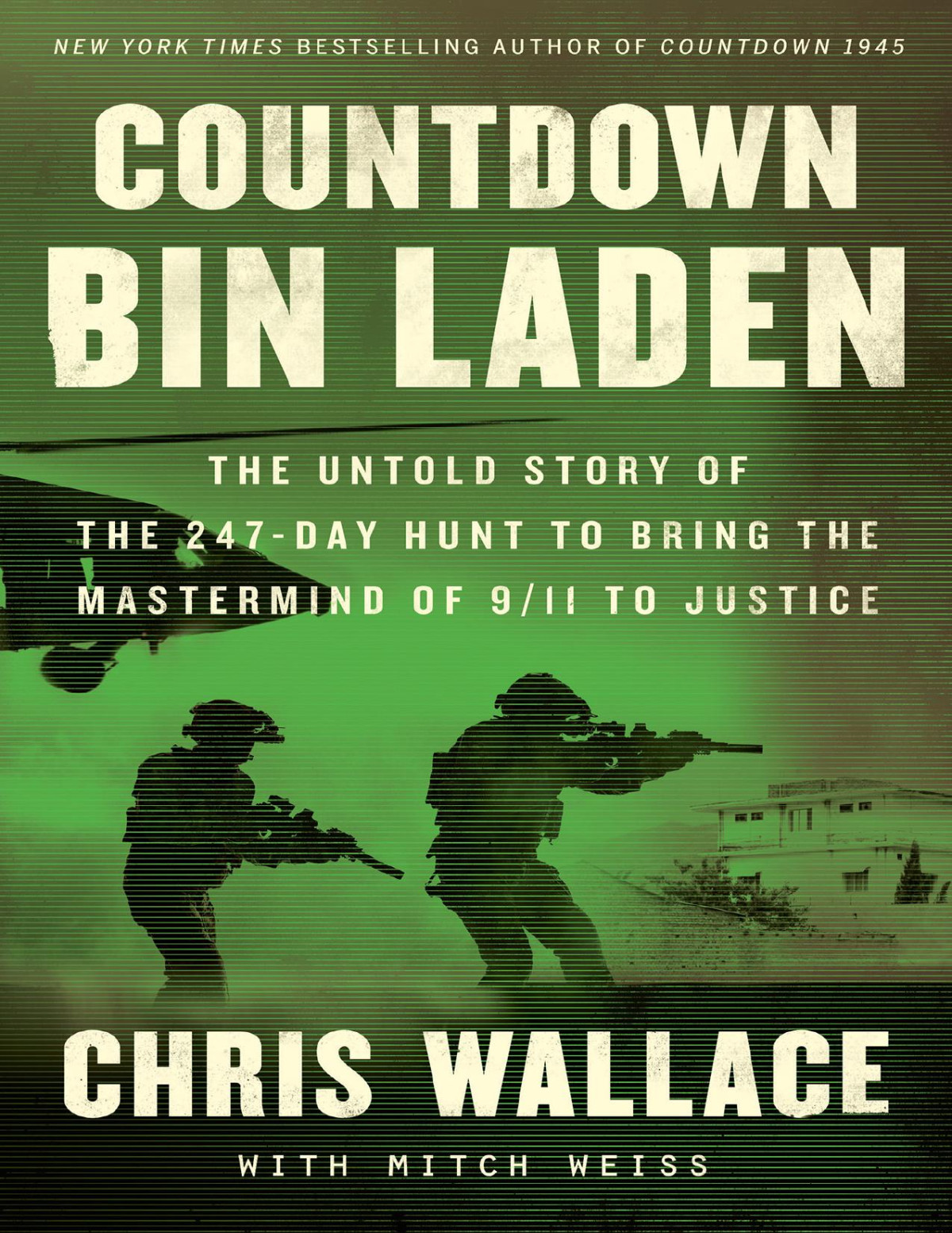 Countdown Bin Laden The Untold Story Of The 247day Hunt To Bring The Mastermind Of 911 To Justice Chris Wallace