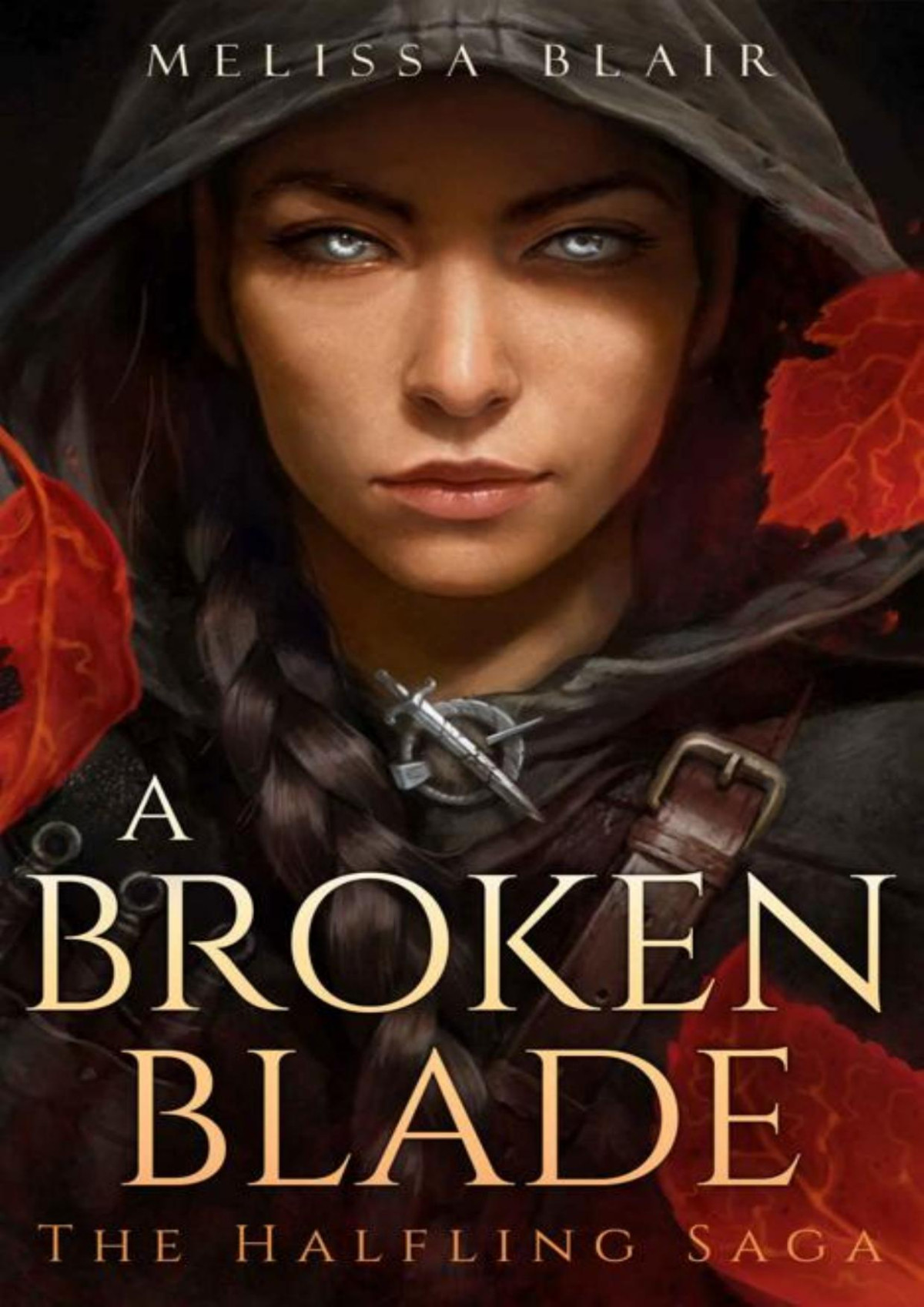 A Broken Blade The Halfling Saga 1 1st Edition Melissa Blair