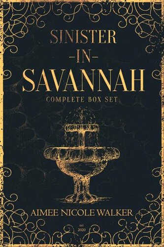 Sinister In Savannah The Complete Box Set Aimee Nicole Walker