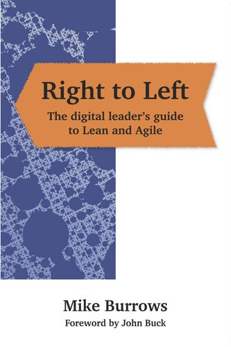 Right To Left The Digital Leaders Guide To Lean And Agile Mike Burrows