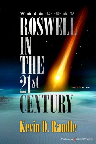 Roswell In The 21st Century Kevin D Randle