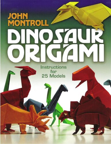 Dinosaur Origami Dover Origami Papercraft Illustrated Edition John Montroll