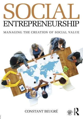 Social Entrepreneurship Managing The Creation Of Social Value 1st Edition Constant Beugr