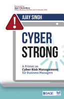 Cyberstrong A Primer On Cyber Risk Management For Business Managers 1st Edition Singh
