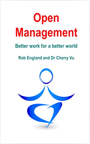 Open Management Better Work For A Better World Book 2 Rob England Cherry Vu