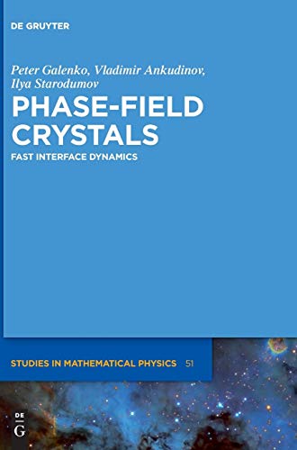 Phasefield Crystals Fast Interface Dynamics De Gruyter Studies In Mathematical Physics Vol 51 Peter Galenko