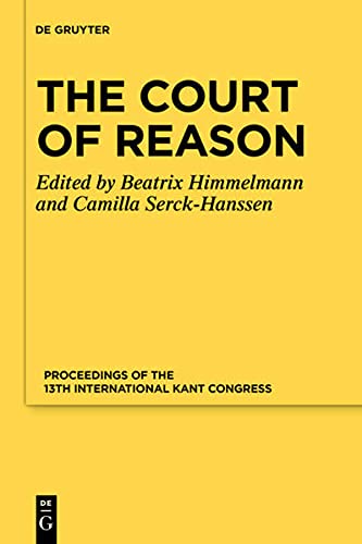 The Court Of Reason Proceedings Of The 13th International Kant Congress 3 Volumes Himmelmann