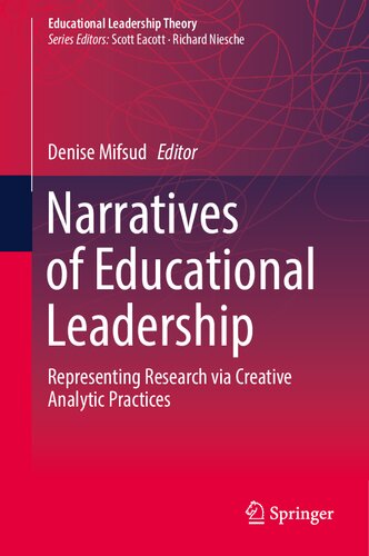Narratives Of Educational Leadership Representing Research Via Creative Analytic Practices Denise Mifsud