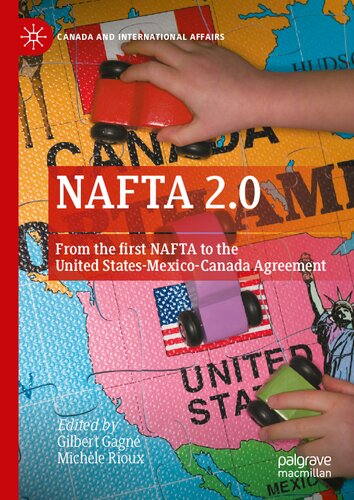 Nafta 20 From The First Nafta To The United Statesmexicocanada Agreement Gilbert Gagn