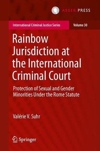 Rainbow Jurisdiction At The International Criminal Court Protection Of Sexual And Gender Minorities Under The Rome Statute Valrie V Suhr