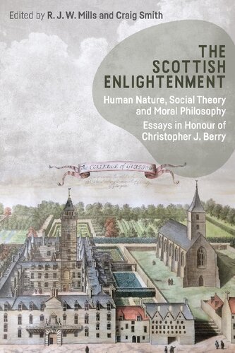 The Scottish Enlightenment Human Nature Social Theory And Moral Philosophy Essays In Honour Of Christopher J Berry Mills