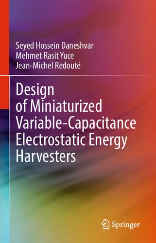 Design Of Miniaturized Variablecapacitance Electrostatic Energy Harvesters Seyed Hossein Daneshvar