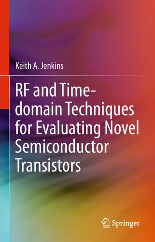 Rf And Timedomain Techniques For Evaluating Novel Semiconductor Transistors 1st Edition Keith A Jenkins