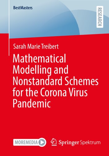 Mathematical Modelling And Nonstandard Schemes For The Corona Virus Pandemic Sarah Marie Treibert