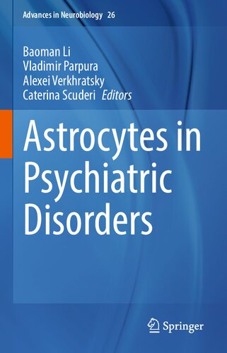 Astrocytes In Psychiatric Disorders Baoman Li Vladimir Parpura