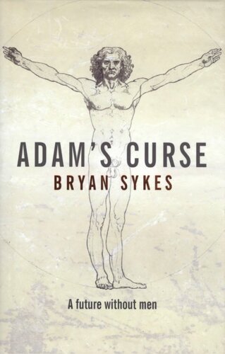 Adams Curse A Future Without Men Bryan Sykes