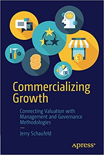 Commercializing Growth Connecting Valuation With Management And Governance Methodologies 1st Ed Jerry Schaufeld