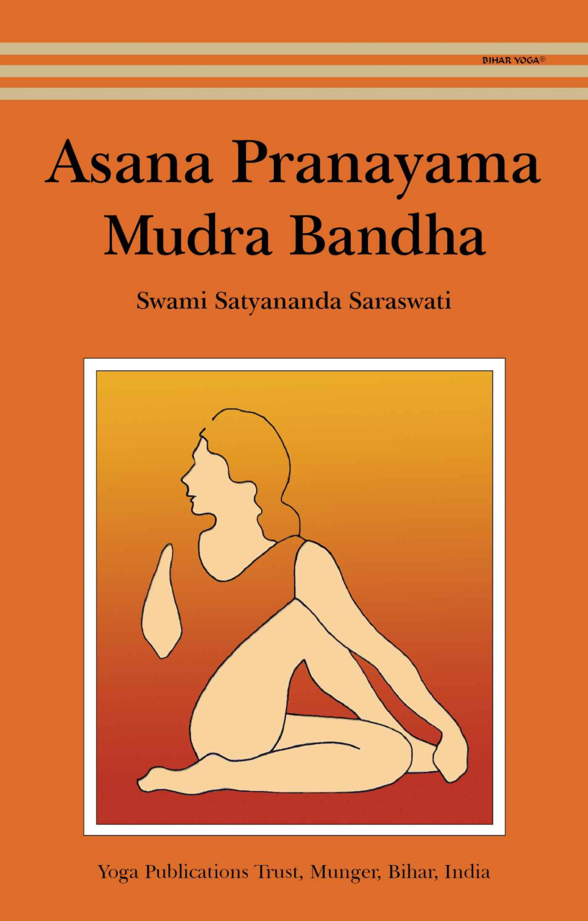 Asana Pranayama Mudra Bandha Swami Satyananda Saraswati