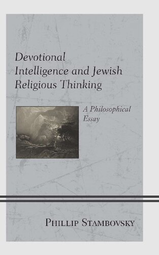 Devotional Intelligence And Jewish Religious Thinking A Philosophical Essay Phillip Stambovsky