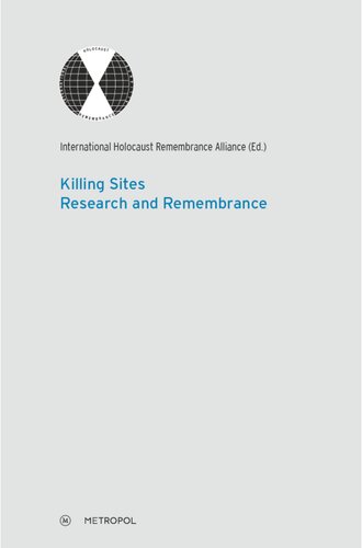 Killing Sites Research And Remembrance International Holocaust Remembrance Alliance Ed